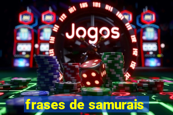 frases de samurais